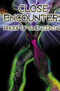 Close Encounters: Proof of Alien Contact - Poster