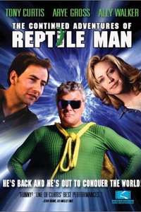 The Continued Adventures of Reptile Man - Poster