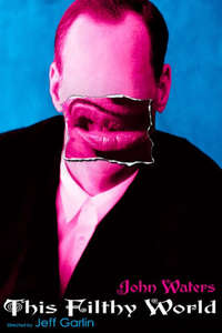 John Waters: This Filthy World - Poster