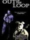 Out of the Loop