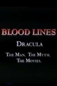 Blood Lines: Dracula - The Man. The Myth. The Movies. - Poster