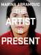 Marina Abramović: The Artist Is Present