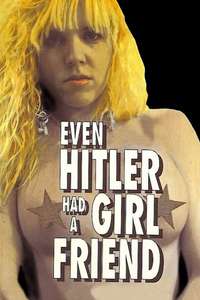 Even Hitler Had a Girlfriend - Poster