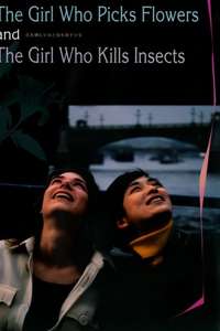 The Girl Who Picks Flowers and the Girl Who Kills Insects - Poster