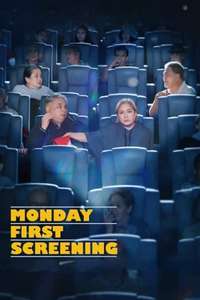 Monday First Screening - Posters