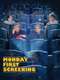 Monday First Screening