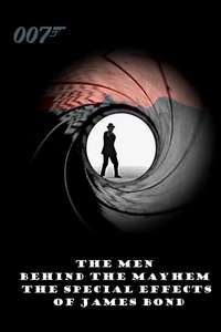 The Men Behind the Mayhem: The Special Effects of James Bond - Poster