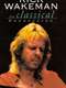 Rick Wakeman: The Classical Connection