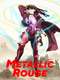 Metallic Rouge : Season 1