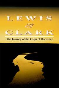 Lewis & Clark - The Journey of the Corps of Discovery - Poster