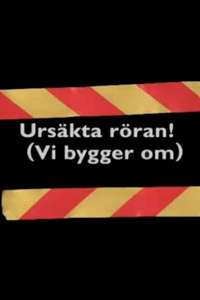 Ursäkta röran (vi bygger om) - Poster