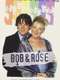 Bob & Rose : Bob and rose season 1