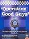 Operation Good Guys
