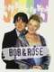 Bob & Rose