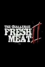 The Challenge Fresh Meat II