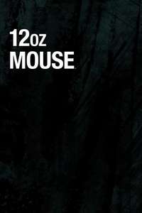 12 oz. Mouse - Poster