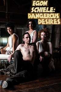 Egon Schiele: Dangerous Desires - Poster