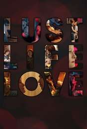 Lust Life Love