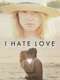 I Hate Love