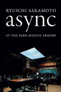 Ryuichi Sakamoto: Async at the Park Avenue Armory - Poster