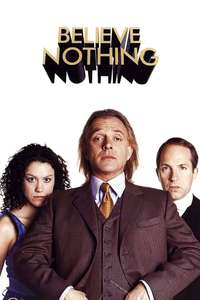 Believe Nothing - Poster
