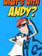 What's with Andy?