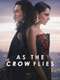 As the Crow Flies (2022) : Season 2
