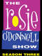 The Rosie O'Donnell Show : Season 3