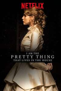I Am the Pretty Thing That Lives in the House - Poster