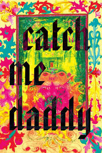 Catch Me Daddy - Poster