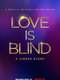 Love Is Blind : Season 1