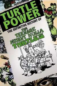 Turtle Power: The Definitive History of the Teenage Mutant Ninja Turtles - Poster