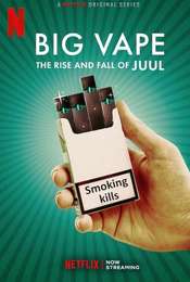 Big Vape: The Rise and Fall of Juul