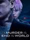 A Murder at the End of the World
