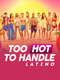 Too Hot To Handle: Latino