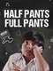 Half Pants Full Pants