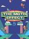 The Moth Effect