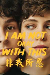 I Am Not Okay With This - Posters