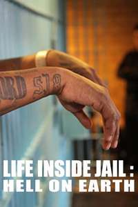 Life Inside Jail: Hell On Earth - Poster