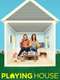 Playing House