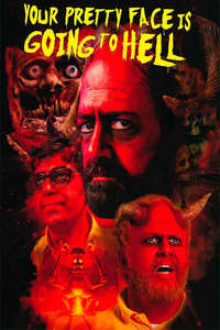 Your Pretty Face Is Going to Hell - Posters