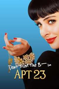Don't Trust the B---- in Apartment 23 - Posters