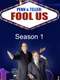 Penn & Teller: Fool Us : Season 1