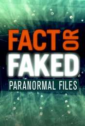Fact or Faked: Paranormal Files