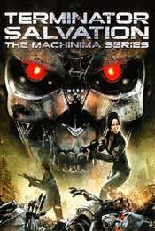 Terminator Salvation: The Machinima Series