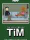The Life & Times of Tim