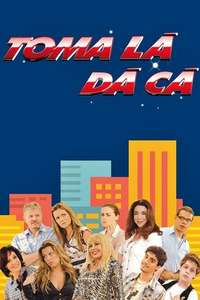 Toma Lá  Dá Cá - Poster