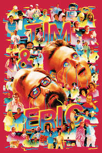 Tim and Eric Awesome Show  Great Job! - Posters