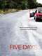 Five Days