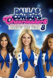 Dallas Cowboys Cheerleaders: Making the Team Season 8